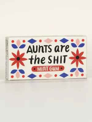 Aunts Are The Shit Gum